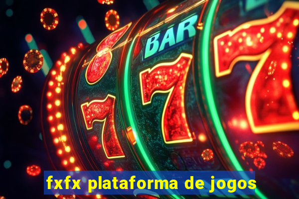 fxfx plataforma de jogos